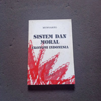 Sistim dan Moral Ekonomi Indonesia