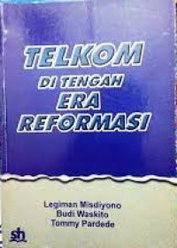 Telkom Di Tengah Era Reformasi