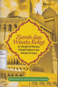 Ziarah dan Wisata Religi ke Masjid al-Haram, Masjid Nabawi, dan Masjid al-Aqsa